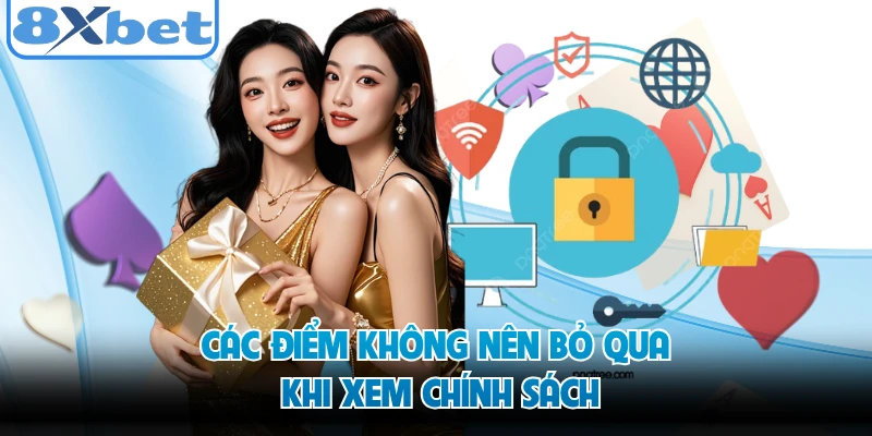 Các điểm không nên bỏ qua khi xem chính sách 
