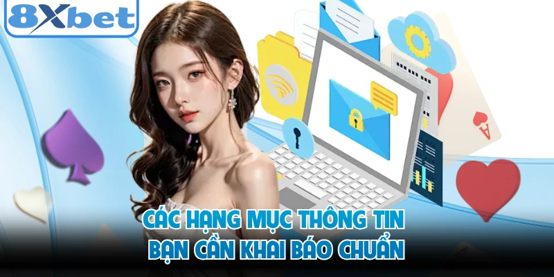 Các hạng mục thông tin bạn cần khai báo chuẩn