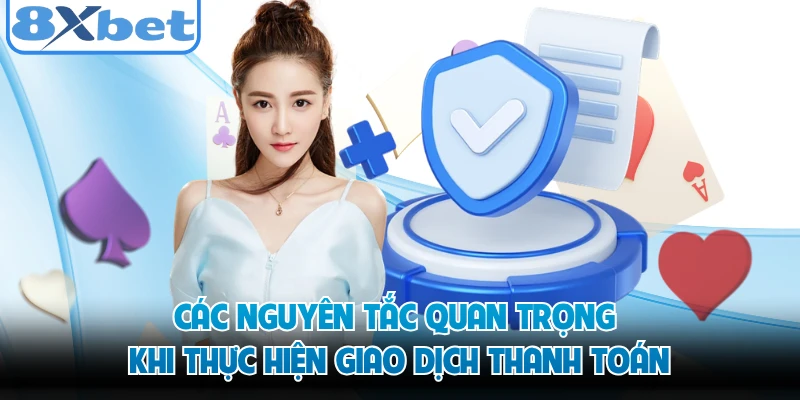 Các nguyên tắc quan trọng khi thực hiện giao dịch thanh toán