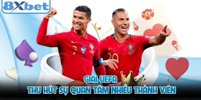 Giải UEFA thu hút sự quan tâm nhiều thành viên